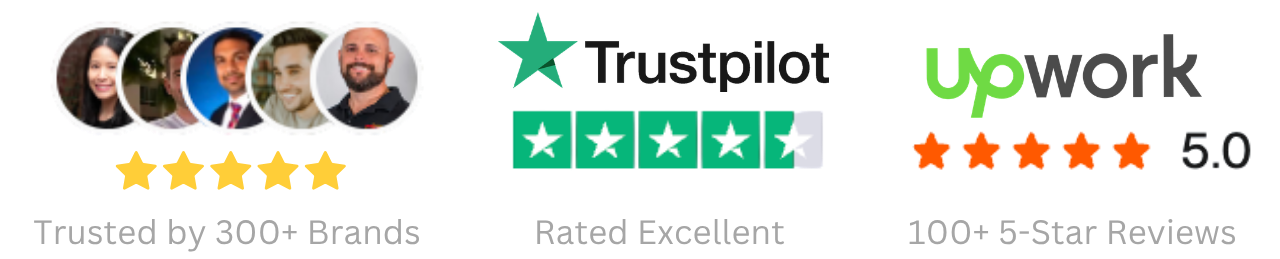 Trusted by 300+ brands. Rated Excellent on Trustpilot. 5.0 on Upwork across over 100 five-star reviews.